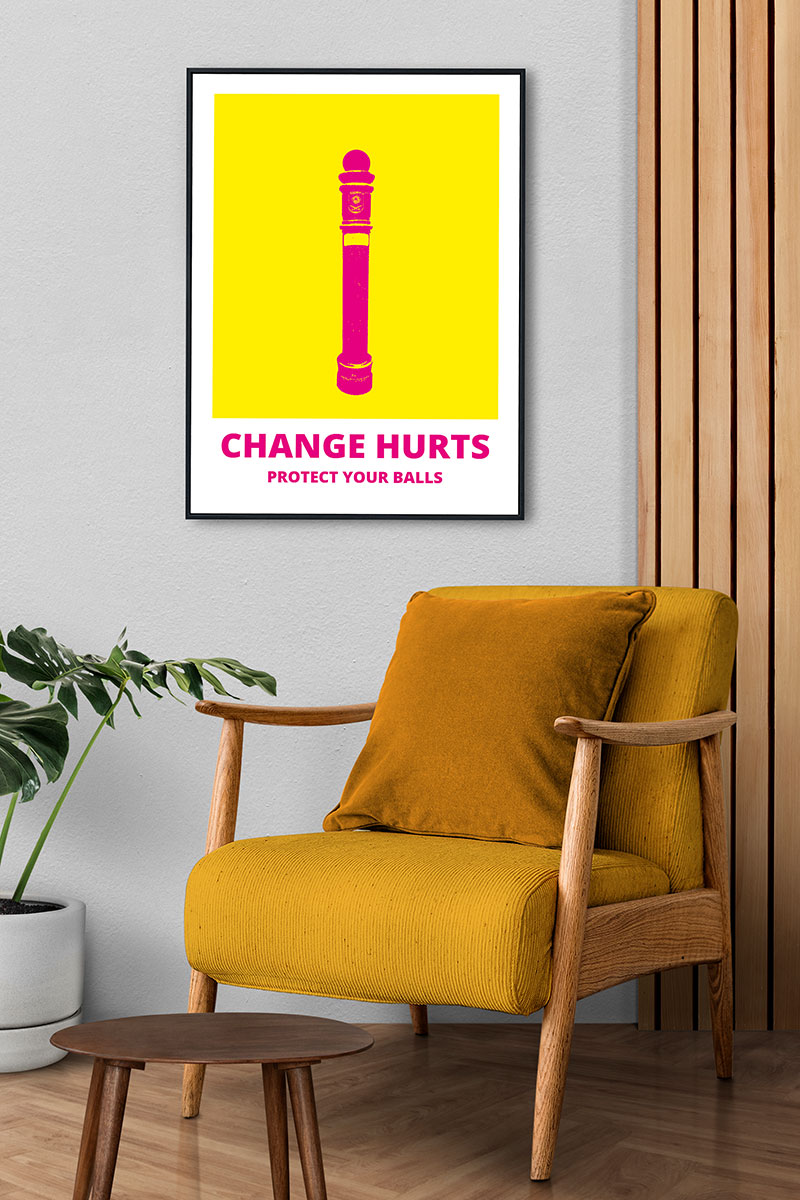 Print | Change Hurts | limitiertes Poster 50 x 70 cm